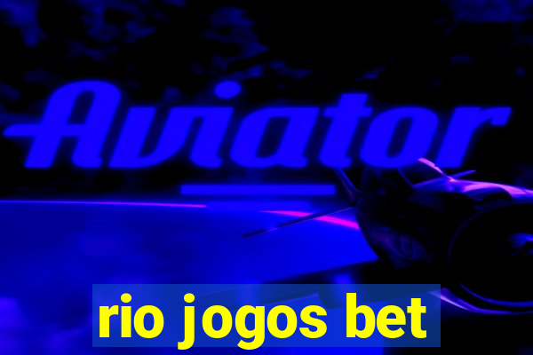 rio jogos bet
